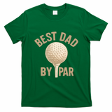 Best Dad By Par - Perfect Father's Day Gift T-Shirt - Irish Green