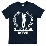 Best Dad By Par Golf Fathers Day Golfing T-Shirt - Navy Blue