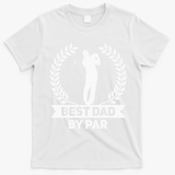 Best Dad By Par Golf Fathers Day Golfing T-Shirt - White