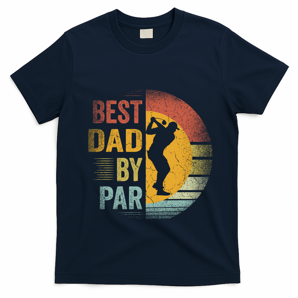 Best Dad By Par Golfing Golfer FatherS Day Golf Lover Gift T-Shirt - Navy Blue