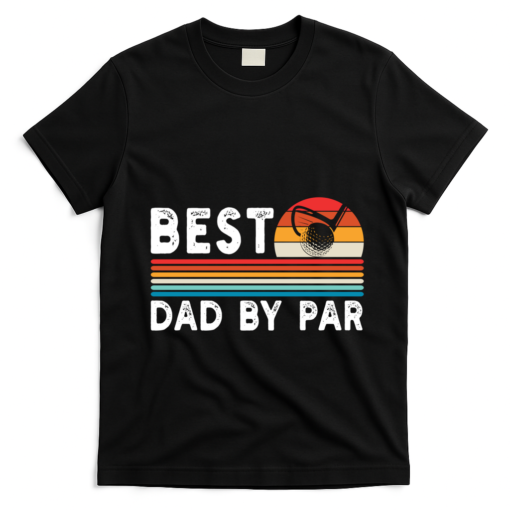 Best Dad By Par Golf Funny Golf Golfing FatherS Day Golfer Great Gift T-Shirt - Black