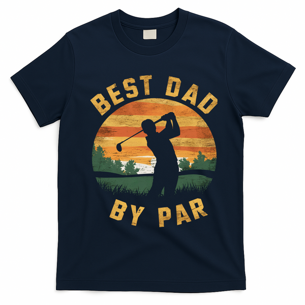 Best Dad By Par For Golf Dad Funny Dad Funny Father’S Day Dad Jokes Golfer Dad T-Shirt - Navy Blue