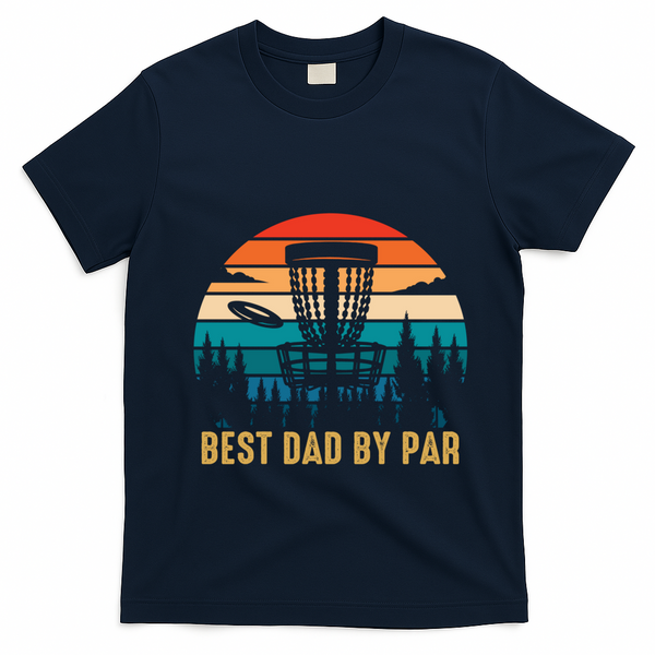 Best Dad By Par Funny Disc Golfing Dad Meaningful Gift T-Shirt - Navy Blue