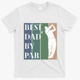 Best Dad By Par Golf Cute Gift T-Shirt - White