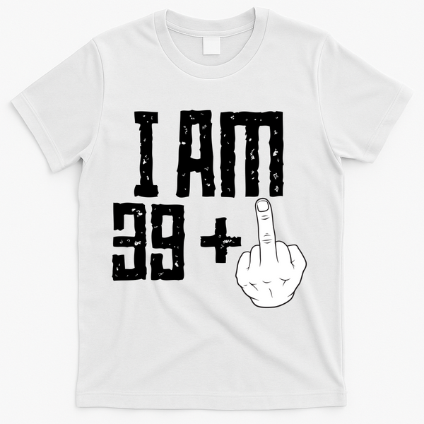 Middle Finger 40th Birthday Funny T-Shirt - White