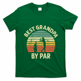 Best Grandpa By Par Golf Golfer Golfing Grandfather Design T-Shirt - Irish Green