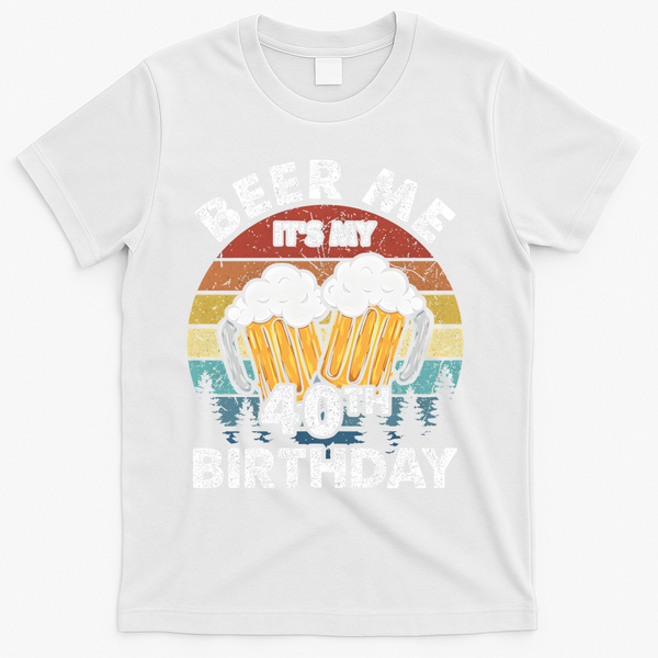 Beer Me Its My 40th Birthday Vintage T-Shirt - White