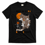 Back on my BS being spooky boo skeleton pumpkin Halloween  T-Shirt - Black