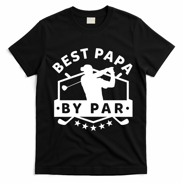 Best Papa By Par Golf Gift Dad Grandpa Gift Funny Gift T-Shirt - Black