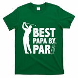 Best Papa By Par Fathers Day Golf T-Shirt - Irish Green
