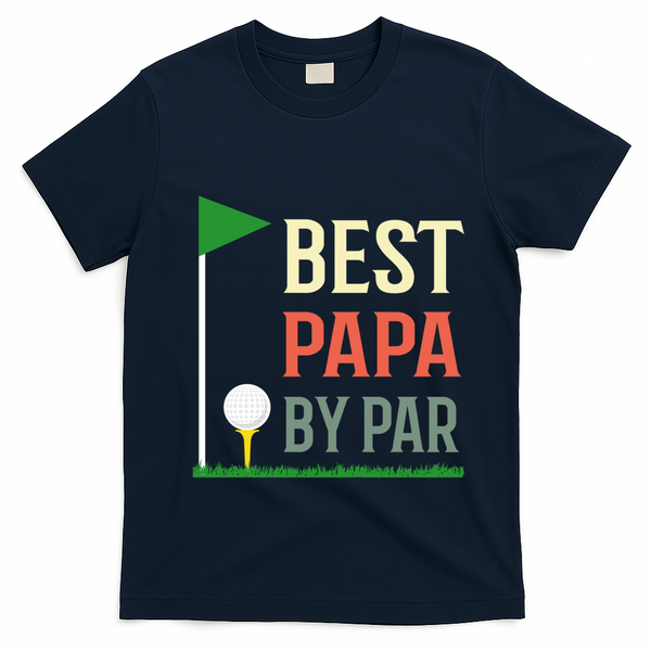 Best Papa By Par Funny Fathers Day Birthday Golfer Dad Gift Cool Gift T-Shirt - Navy Blue
