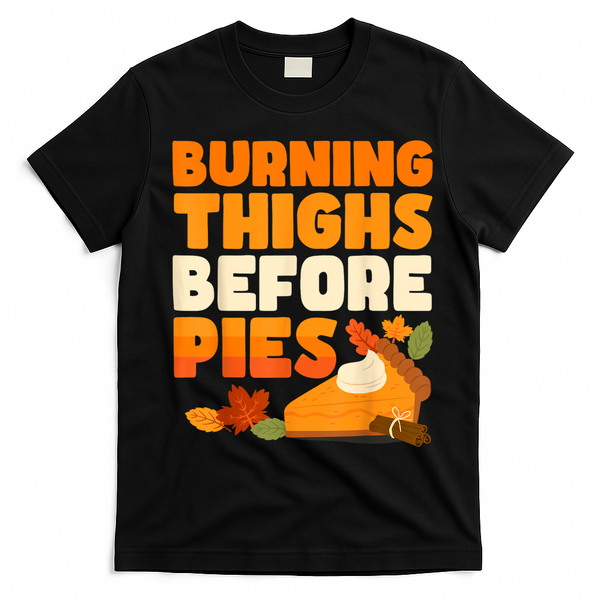 Burning Thighs Before Pies Thanksgiving Turkey Running Trot T-Shirt - Black