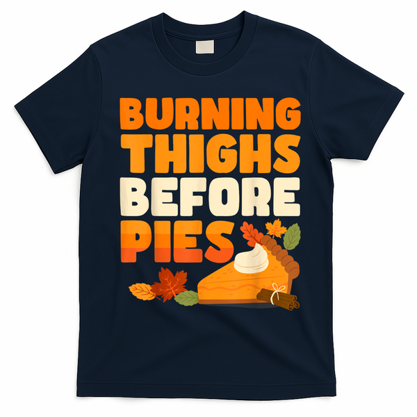 Burning Thighs Before Pies Thanksgiving Turkey Running Trot T-Shirt - Navy Blue
