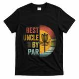 Best Uncle By Par Disc Golf Frisbee Golfer FatherS Day Cool Gift T-Shirt - Black