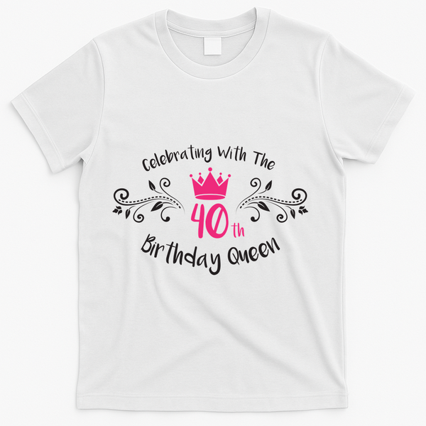 Celebrating With The 40th Birthday Queen T-Shirt - White