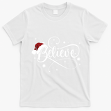 Christmas Believe Santa Claus Believe Christmas T-Shirt - White