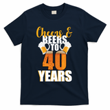 40th Birthday Cheers & Beers To 40 Years T-Shirt - Navy