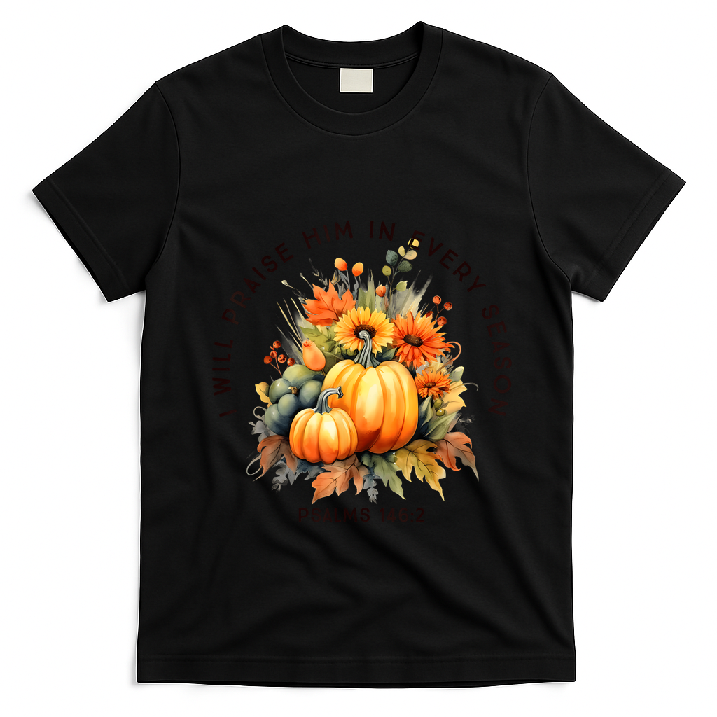 Christian Bible Verse I Praise Him In Every Fall Season T-Shirt - Black