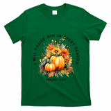 Christian Bible Verse I Praise Him In Every Fall Season T-Shirt - Irish Green