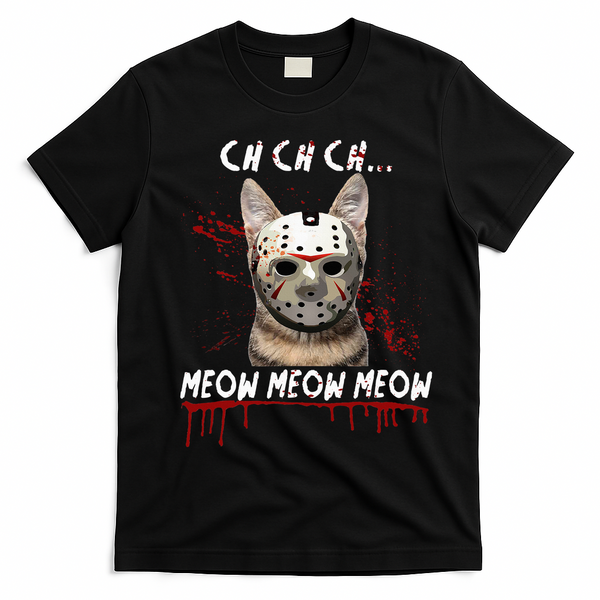 Ch Ch Ch Meow Meow Scary Friday Costume Halloween Cat T-Shirt - Black