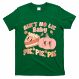Cute Thanksgiving Aint No Lie Baby Pie Pie Pie Retro Cartoon Pumpkin Pie T-Shirt - Irish Green
