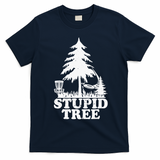 Disc Golf Art For  Stupid Tree Fun Disc Golf Player T-Shirt - Navy Blue