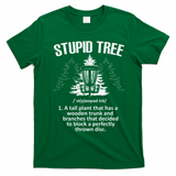 Disc Golf Art For  Stupid Tree Disc Golf Player T-Shirt - Irish Green