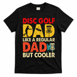 Disc Golf Dad Grandpa Joke For Disc Golf Player Lovers T-Shirt - Black