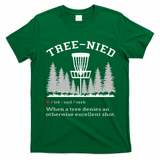 Disc Golf Funny Stupid Tree Treenied IV T-Shirt - Irish Green