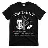 Disc Golf Funny Stupid Tree Treenied III T-Shirt - Black