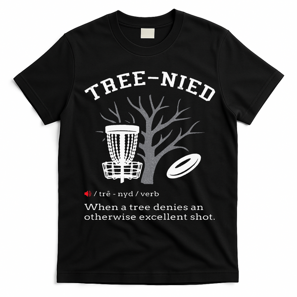 Disc Golf Funny Stupid Tree Treenied III T-Shirt - Black