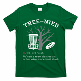 Disc Golf Funny Stupid Tree Treenied III T-Shirt - Irish Green