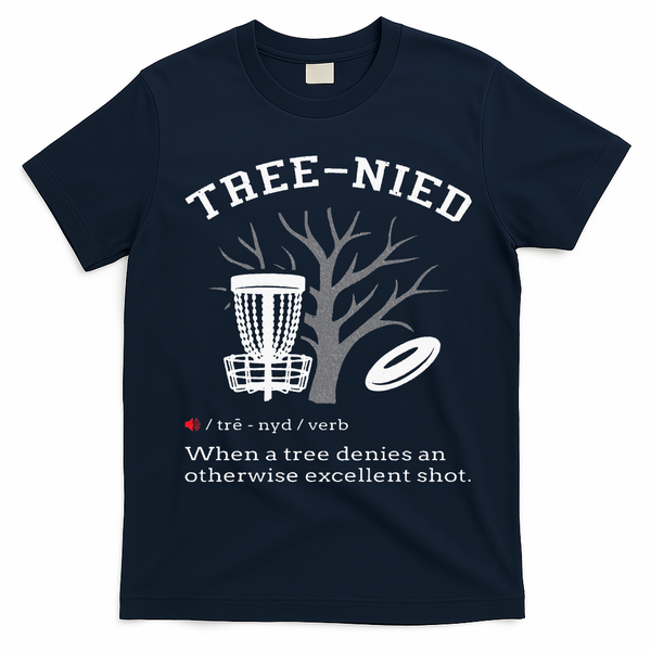 Disc Golf Funny Stupid Tree Treenied III T-Shirt - Navy Blue