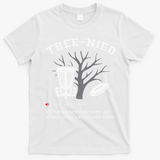 Disc Golf Funny Stupid Tree Treenied III T-Shirt - White