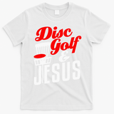 Disc Golf Jesus Christian Gift Funny Golfing Golfer Lover T-Shirt - White