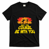 Disc Golf May The Course Be With You Trendy Golf T-Shirt - Black