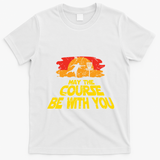 Disc Golf May The Course Be With You Trendy Golf T-Shirt - White