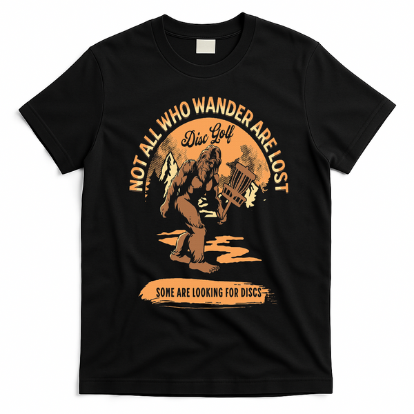 Disc Golf  Not All Who Wander Are Lost Funny Sarcastic T-Shirt - Black