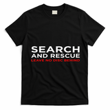 Disc Golf Search Rescue Leave No Disc Behind T-Shirt - Black