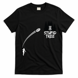 Disc Golf Stupid Tree Funny Frisbee Dad Boy Tees T-Shirt - Black