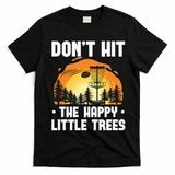 Don't Hit The Happy Little Tree Funny Disc Golf Golfer Retro T-Shirt - Black