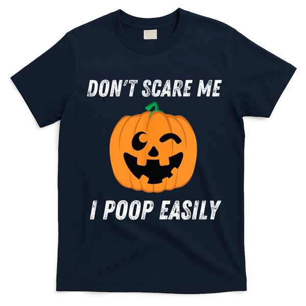 Dont Scare Me I Poop Easily Funny Halloween Pumpkin Costume T-Shirt - Navy Blue