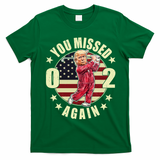 Donald Trump 02 Golf You Missed Again 2024 Election T-Shirt - Irish Green