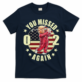 Donald Trump 02 Golf You Missed Again 2024 Election T-Shirt - Navy Blue