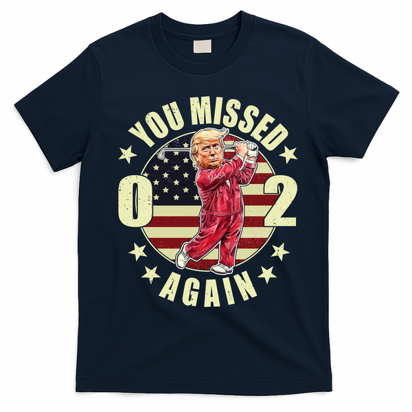 Donald Trump 02 Golf You Missed Again 2024 Election T-Shirt - Navy Blue