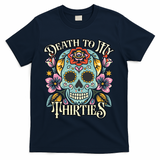 Death To My Thirties Rip 30s Floral Skull 40th Birthday T-Shirt - Navy