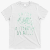 Easily Distracted By Balls Golf Funny T-Shirt - White