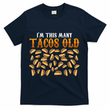 Funny 40 Year Old Taco Lovers Gag Gift, 40th Birthday T-Shirt - Navy