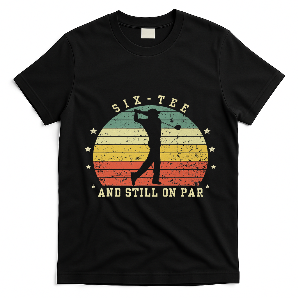 Funny 60th Birthday Golf Lover Six And Still On Par T-Shirt - Black