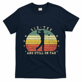 Funny 60th Birthday Golf Lover Six And Still On Par T-Shirt - Navy Blue